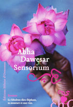 Sensorium d'Abha Dawesar